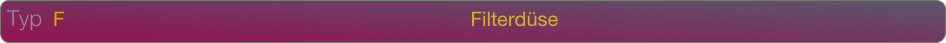 Typ  F                                                                         Filterdüse