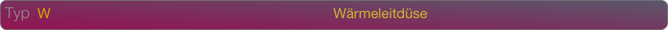 Typ  W                                                                        Wärmeleitdüse